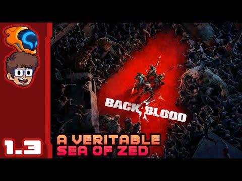 A Veritable Sea Of Zed - Let's Play Back 4 Blood [Beta] - Part 3