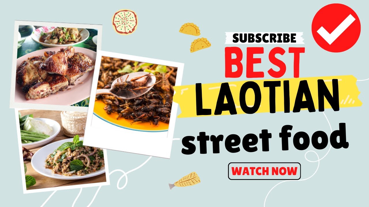 Laotian Food - 12 Dishes You Must Try ✅