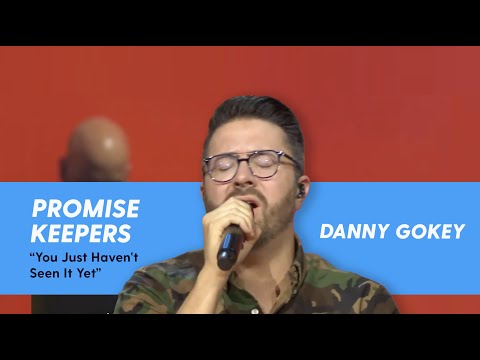 "You Just Haven't Seen It Yet" - Danny Gokey at Promise Keepers 2020