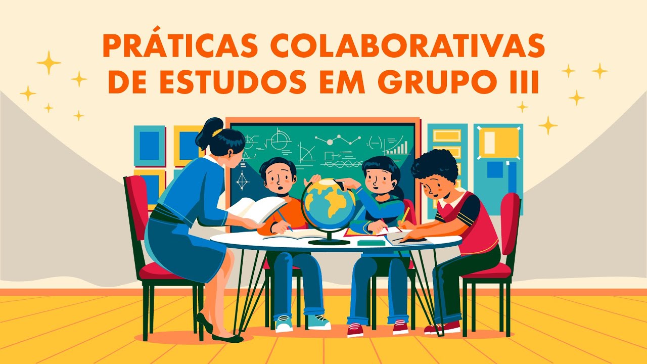 Práticas Colaborativas de Estudos em Grupo III - Aula 7