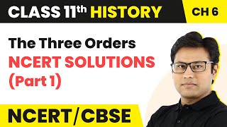 NCERT Class 11 History Chapter 6 | The Three Orders - NCERT Solutions (Part 1) | Class 11 History
