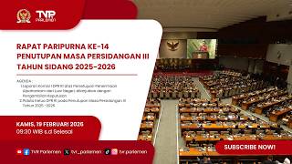 RAPAT PARIPURNA DPR RI KE - 14 PENUTUPAN MASA PERSIDANGAN III TAHUN SIDANG 2025-2026
