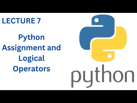 Python Assignment Logical Operators Python Full Course Lecture 7