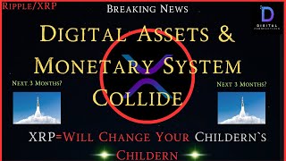 Ripple/XRP-The Crossroads Of Digital Assets & Monetary Sytem Collide, XRPL = Helps The World