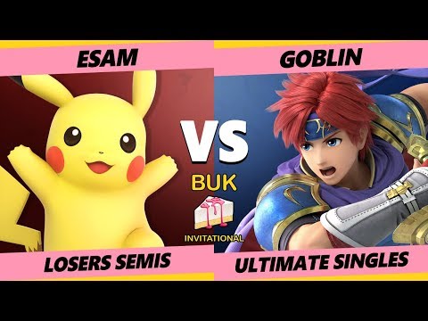 Buk Invitational Losers Semis - Goblin (Roy) Vs. ESAM (Pikachu) Smash Ultimate - SSBU