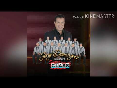 Mix del recuerdo-JORGE DOMINGUEZ Y SU GRUPO SUPER CLASS