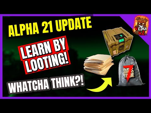NEW Feature REVEAL! Alpha 21 - Learn By LOOTING! 7 Days To Die