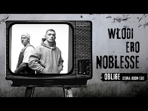 Włodi & Ero - Noblesse Oblige *Zebra Boom Edit* | #Włodi #Ero #ResztyNieTrzeba
