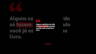 Alguns capítulos da Vida... #frasespositivas #frasemotivacao #frasesparastatus #inspirador #shorts