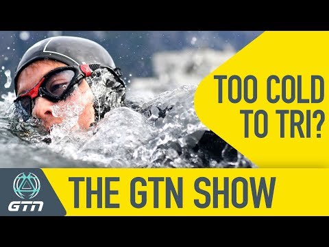 Too Cold To Tri? | The GTN Show Ep. 59