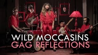 Wild Moccasins - Gag Reflections [Official Music Video]