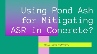 Using Pond Ash for ASR Mitigation in Concrete?! - Vlog 639