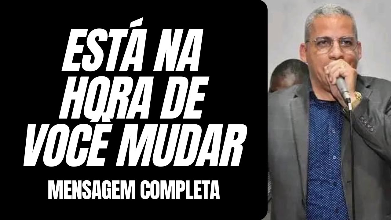 Pr Junior Trovão - ESTÁ NA HORA DE VOCÊ MUDAR!