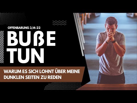 Buße - Warum es sich lohnt / Predigt vom 02.04.2023