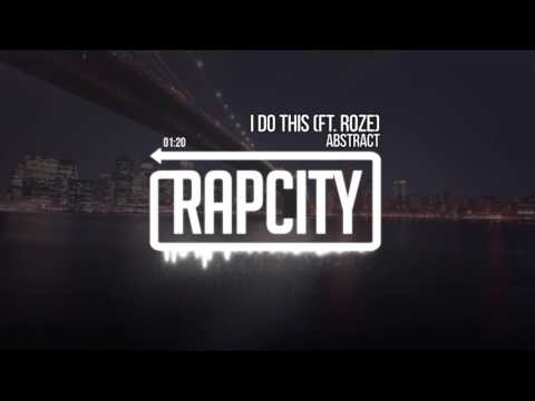 Abstract - I Do This ft. Roze (Prod. By Drumma Battalion)