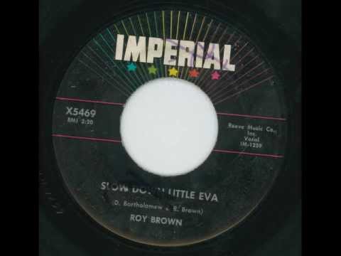 ROY BROWN - Slow down little eva - IMPERIAL