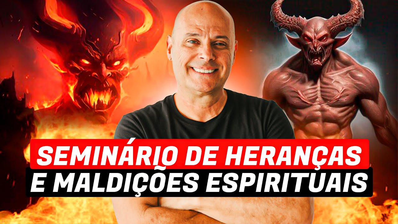 SEMINÁRIO DE HERANÇAS E MALDIÇÕES ESPIRITUAIS - Pr. Lôbo