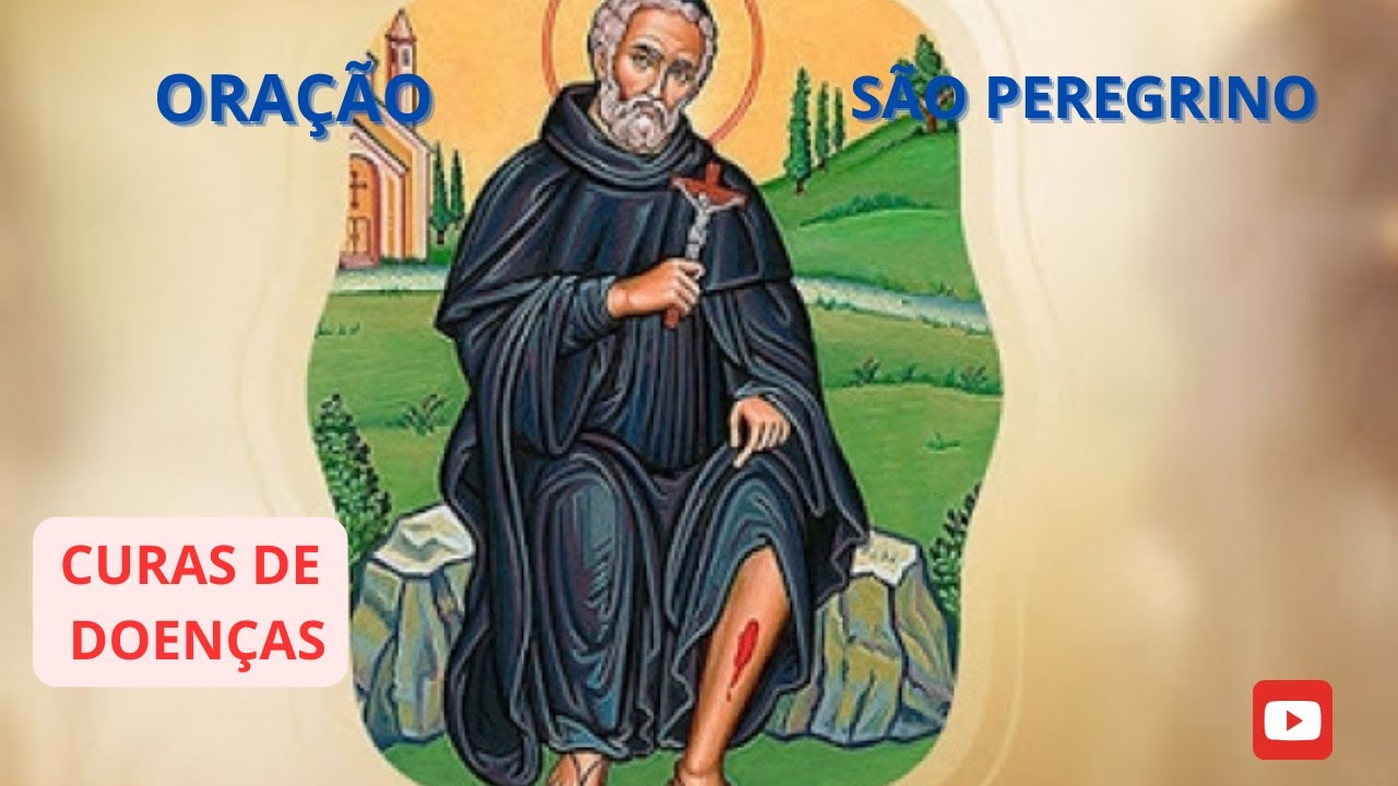 ORAÇÃO PODEROSA A SÃO PEREGRINO - CURA DO CÂNCER