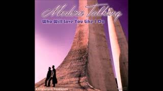 Modern Talking - Who Will Love You Like I Do Extended Version (re-cut by Manaev)