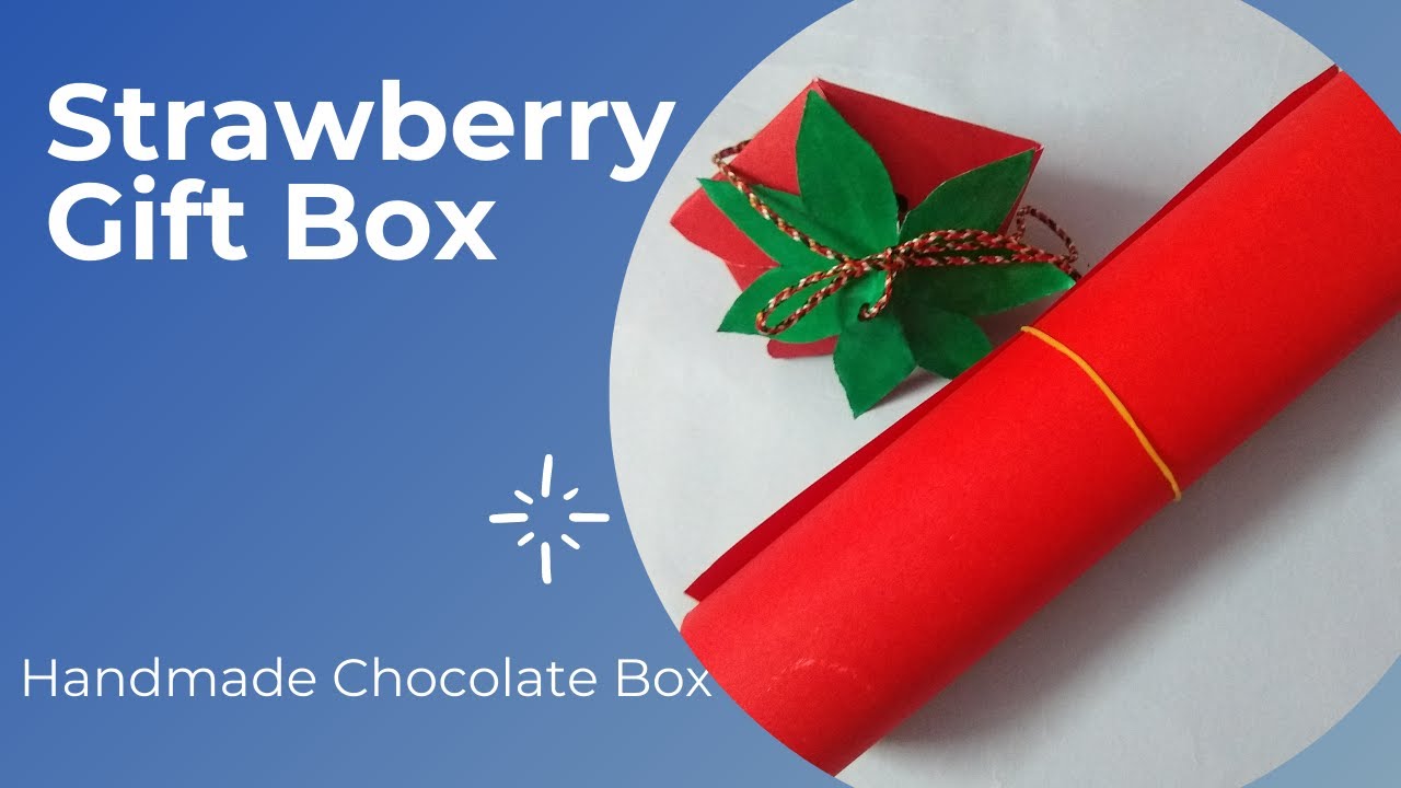 Handmade Strawberry Gift Box | Chocolate Box | DIY Gift Box