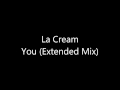 La Cream - You (Extended Mix) 