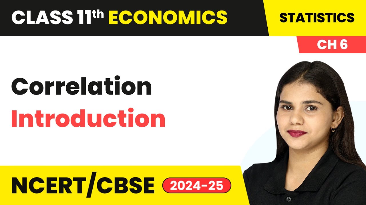 Correlation - Introduction | Class 11 Economics Chapter 6 | CBSE 2024-25