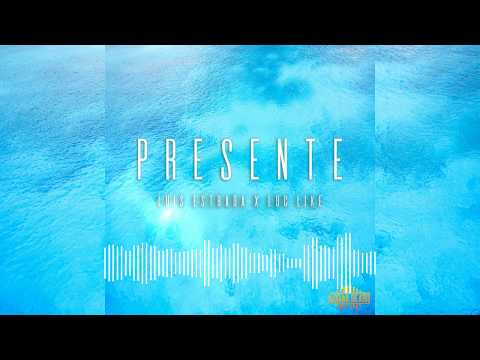 Presente - Luis Estrada x Luc Like (Official Audio)