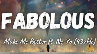 Fabolous - Make Me Better ft. Ne-Yo (432Hz)