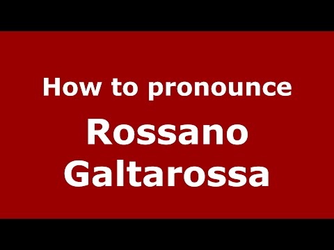 How to pronounce Rossano Galtarossa (Italian/Italy)  - PronounceNames.com