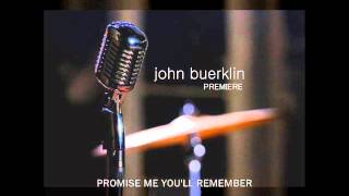 John Buerklin - Promise Me You&#39;ll Remember