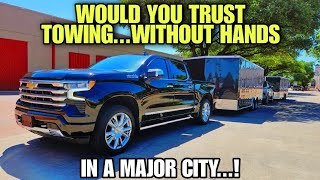 Towing a trailer IN A MAJOR CITY with no hands!  Chevrolet Super Cruise