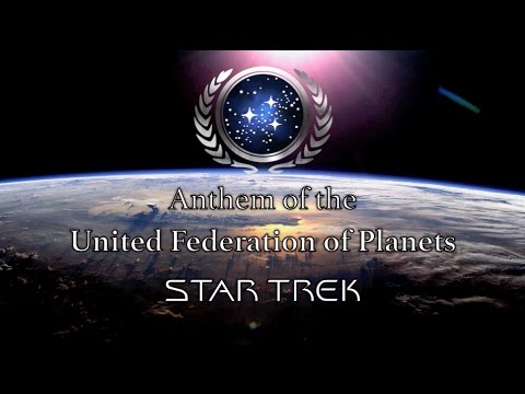 Fictional Anthem: United Federation of Planets (Star Trek)