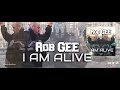 ROB GEE "I AM ALIVE" (Official Music Video)