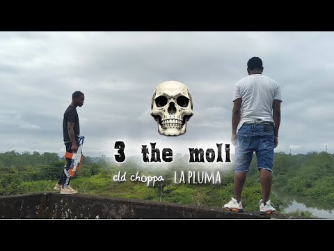 3 the Molí Cld Choppa x La Pluma (video oficial) dir@LokosRondo 