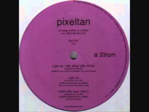 Pixeltan - Get Up - Say What DFA Remix