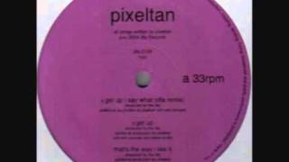Pixeltan - Get Up - Say What DFA Remix