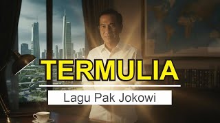 Download lagu TERMULIA I Lagu Pak Jokowi mp3