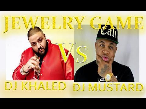 JEWELRY GAME: DJ KHALED VS DJ MUSTARD