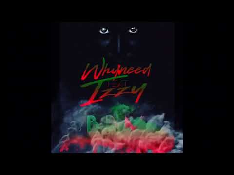 Whyneed  Officiel x Izzy - B.B.M - (Bun Bad Minds By Dj JO°)