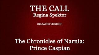 The Call (Regina Spektor) | Karaoke {From &quot;The Chronicles of Narnia: Prince Caspian&quot;}