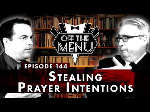 Off the Menu: Episode 144 - Stealing Prayer Intentions