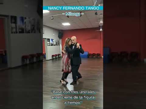 Milonga ~ "Base con tres laterales al final a tiempo" Nancy Fernando Tango