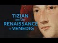 Tizian und die Renaissance in Venedig