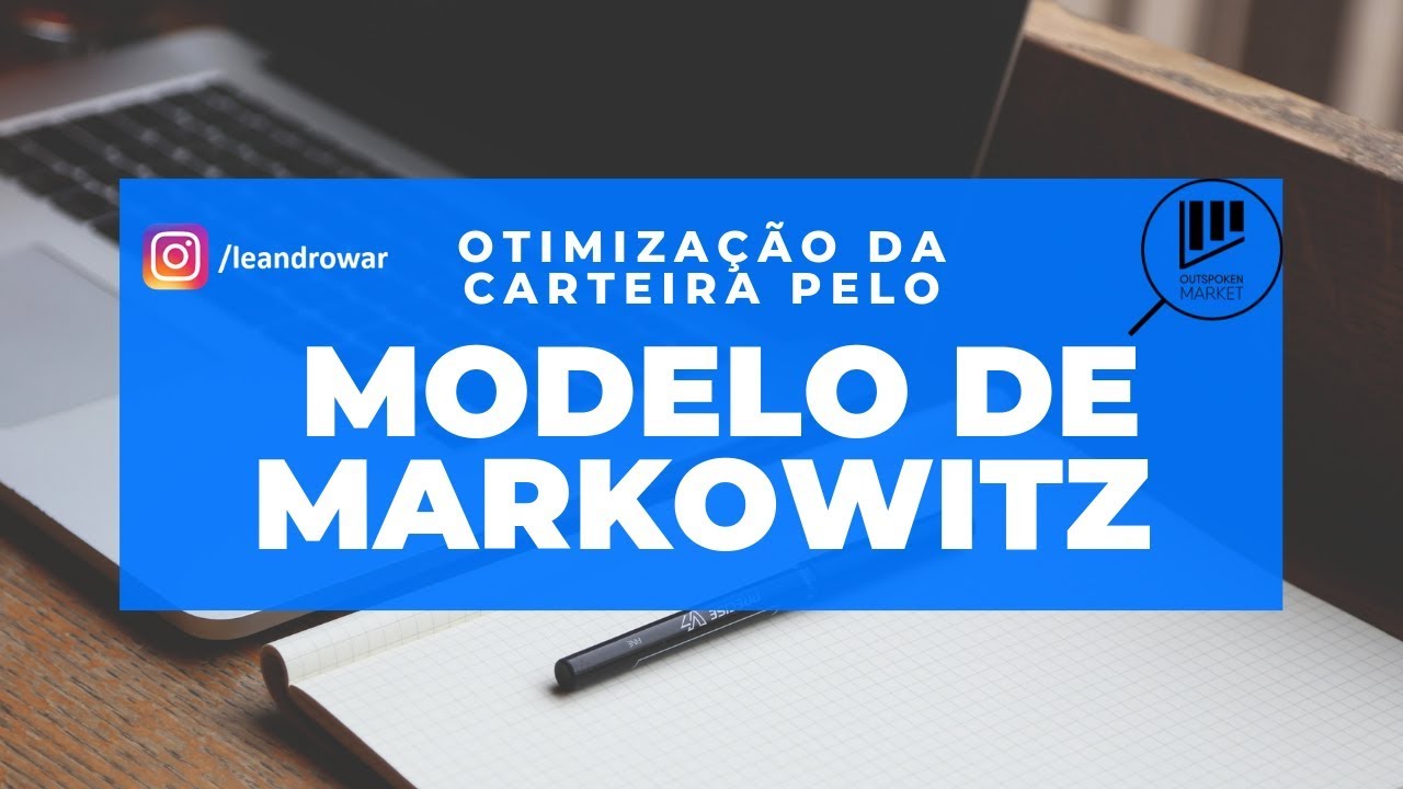Otimização da carteira pelo modelo de Markowitz - Parte 1 - Outspoken Market
