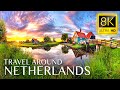 NETHERLANDS 8K • BEAUTIFUL SCENERY, RELAXING  ..
