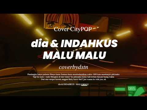 [CITYPOP] dia & INDAHKUS - MALU MALU | COVER
