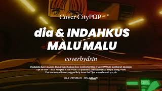 Download lagu [CITYPOP] dia & INDAHKUS - MALU MALU | COVER mp3