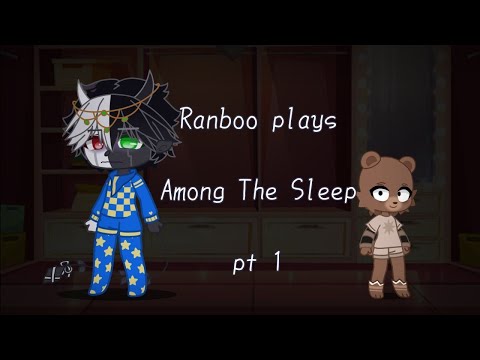 Ranboo plays Among The Sleep but it's gacha (pt 1/?)