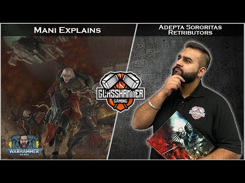 Mani Explains - Adepta Sororitas Retributors - Warhammer 40k