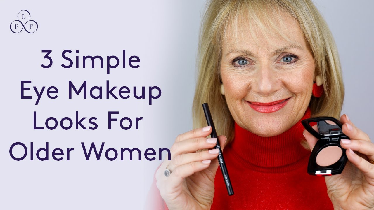 3 simple & easy to follow eye makeup looks for older women  | Look Fabulous Forever